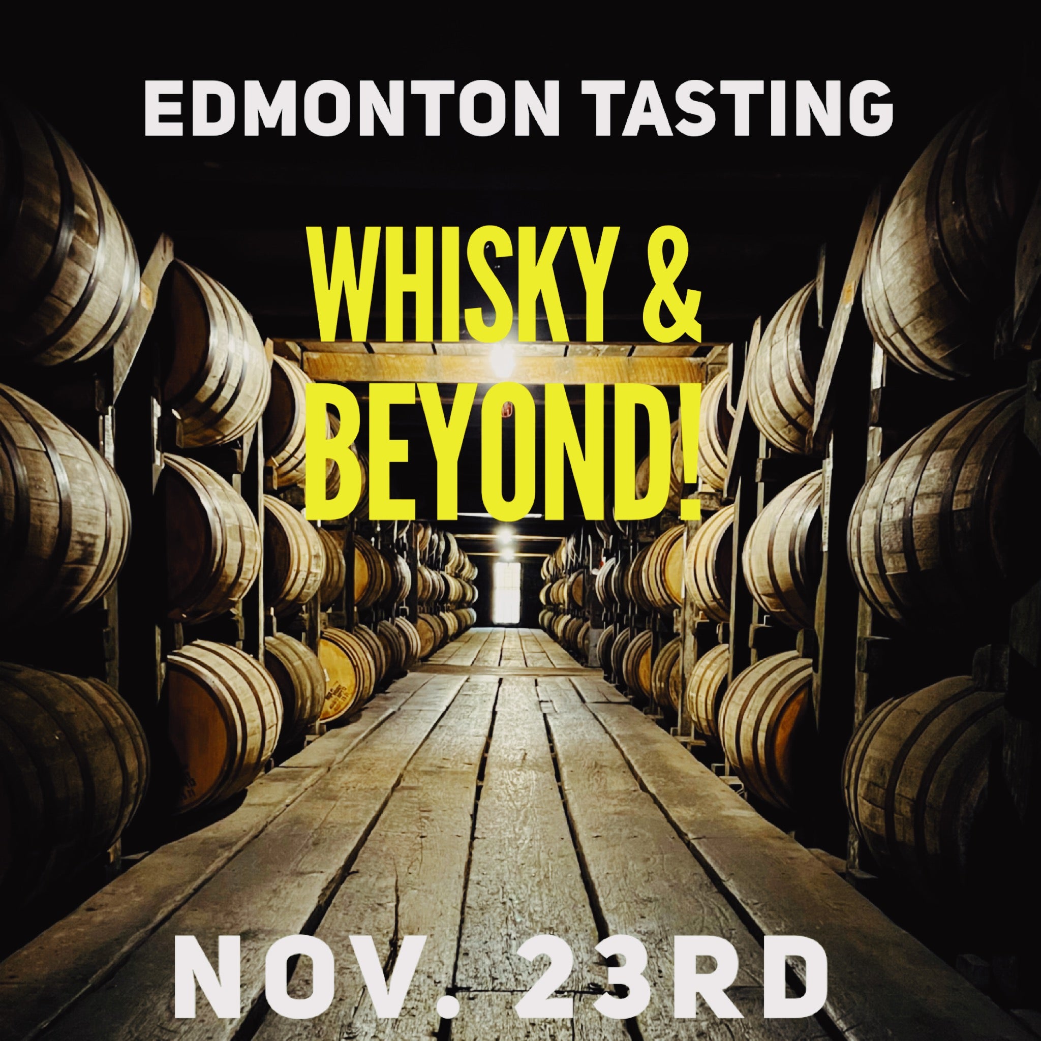 Whisky & Beyond - Spirits Festival in YEG